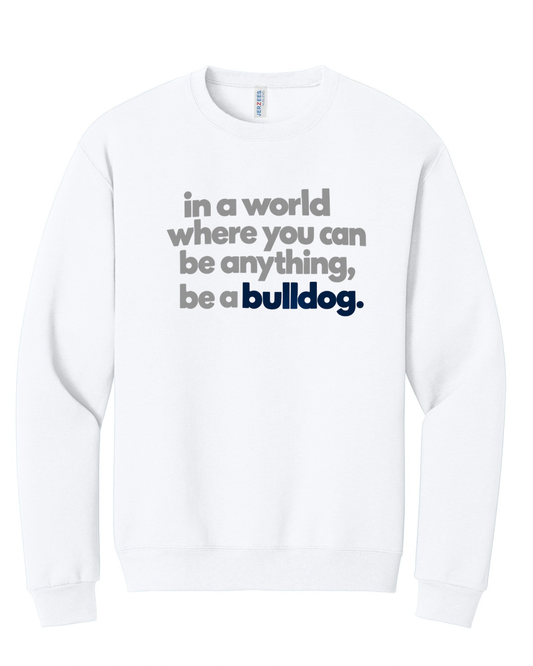 BE A BULLDOG CLASSIC STYLE SWEATSHIRT IN WHITE