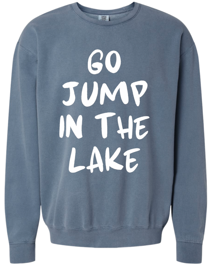 GO JUMP IN THE LAKE CREWNECK/ SWEATSHIRT IN BLUE JEAN
