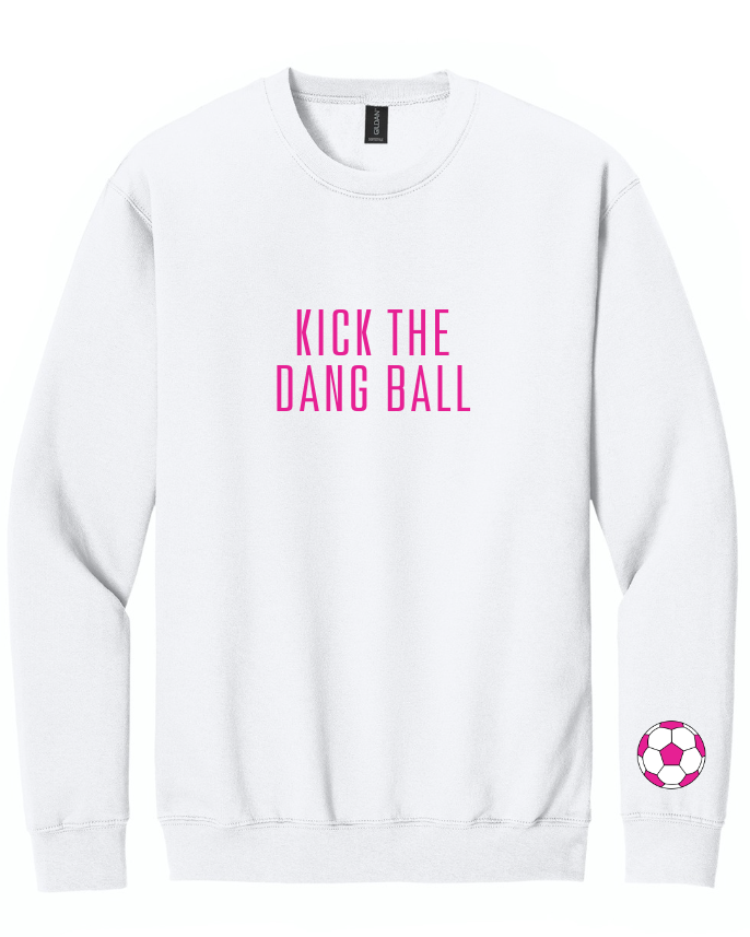 KICK THE DANG BALL CREWNECK SWEATSHIRT