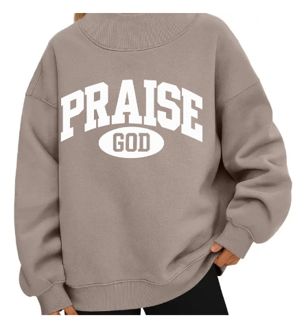 PRAISE GOD OVERSIZED MOCK NECK FLEECE PULLOVER SWEATSHIRT