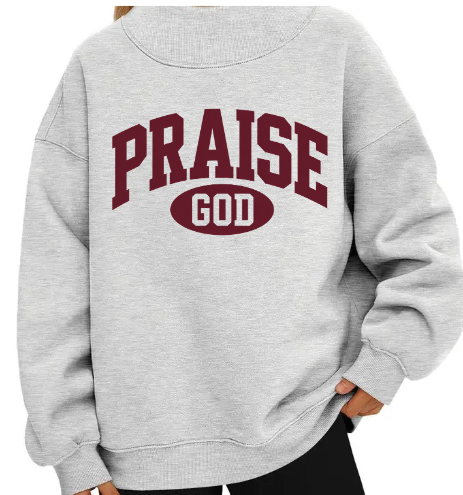 PRAISE GOD OVERSIZED MOCK NECK FLEECE PULLOVER SWEATSHIRT