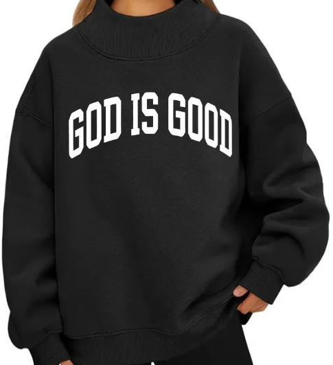 GOD IS GOOD OVERSIZED MOCK NECK FLEECE PULLOVER SWEATSHIRT (Copy)