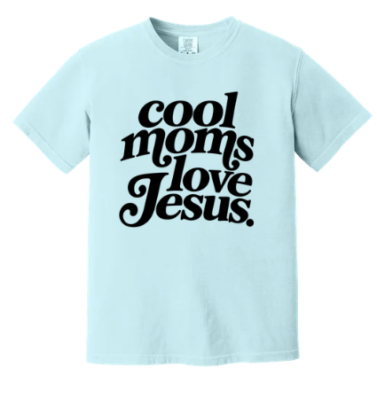 COOL MOMS LOVE JESUS GARMENT DYED TEE