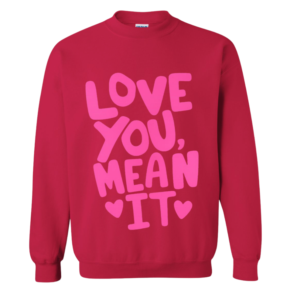LOVE YOU, MEAN IT