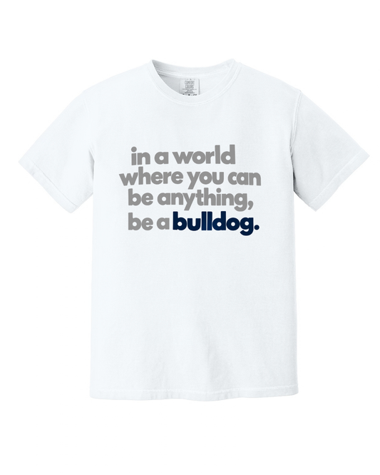 BE A BULLDOG SHORT SLEEVE TEE IN WHITE