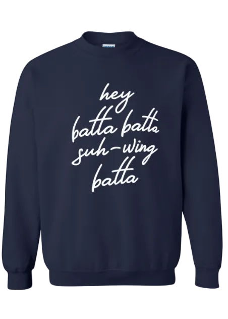 HEY BATTA BATTA CREWNECK SWEATSHIRT IN NAVY BLUE