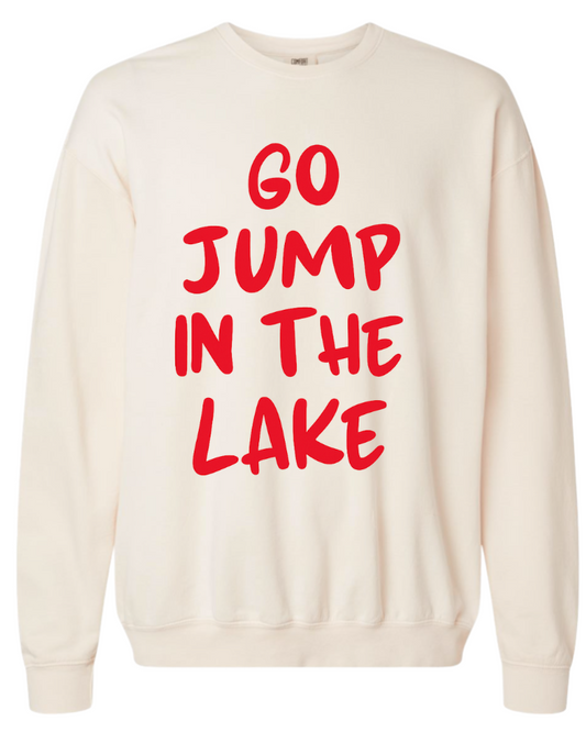 GO JUMP IN THE LAKE CREWNECK/ SWEATSHIRT IN IVORY