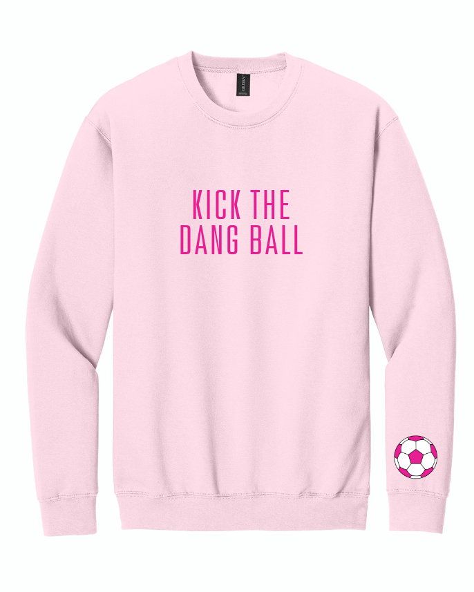 KICK THE DANG BALL CREWNECK SWEATSHIRT