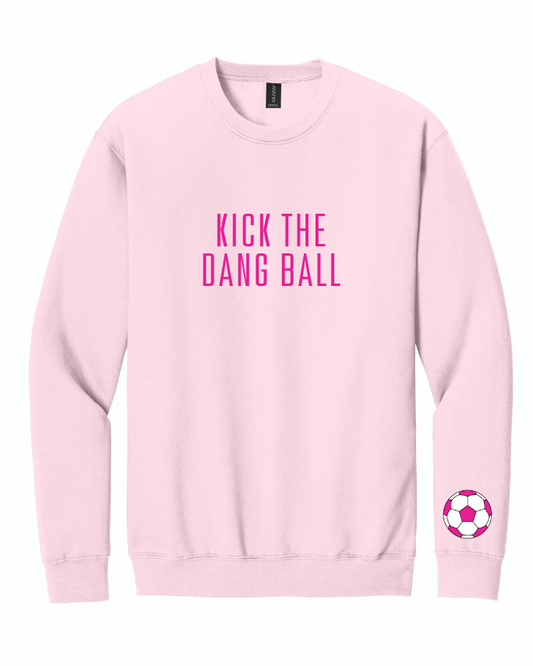KICK THE DANG BALL CREWNECK SWEATSHIRT