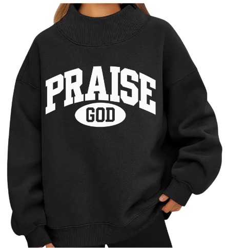 PRAISE GOD OVERSIZED MOCK NECK FLEECE PULLOVER SWEATSHIRT