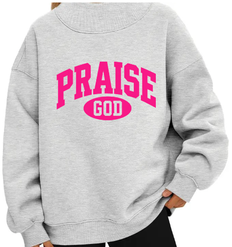 PRAISE GOD OVERSIZED MOCK NECK FLEECE PULLOVER SWEATSHIRT