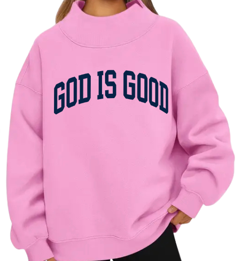 GOD IS GOOD OVERSIZED MOCK NECK FLEECE PULLOVER SWEATSHIRT