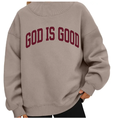 GOD IS GOOD OVERSIZED MOCK NECK FLEECE PULLOVER SWEATSHIRT